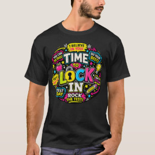 Time To Lock In Test Day Teachers Testing Day T-Shirt
