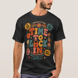 Time To Lock In Test Day Teachers Testing Day T-Shirt