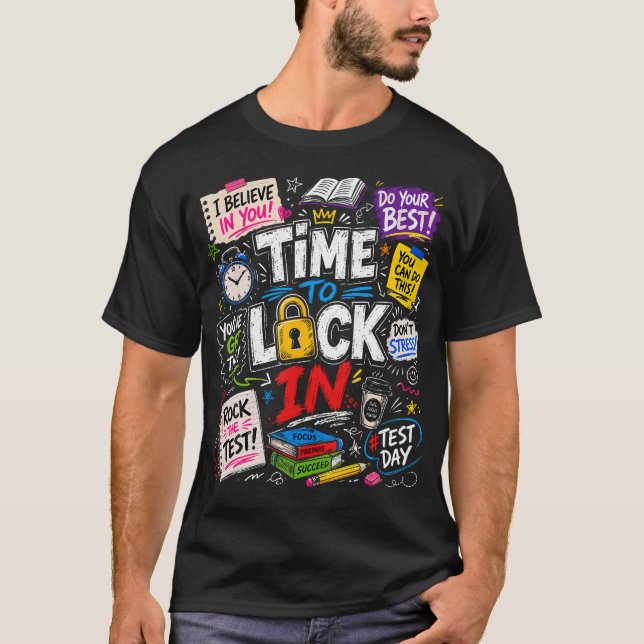 Time To Lock In Test Day Teachers Testing Day T-Shirt (Front)