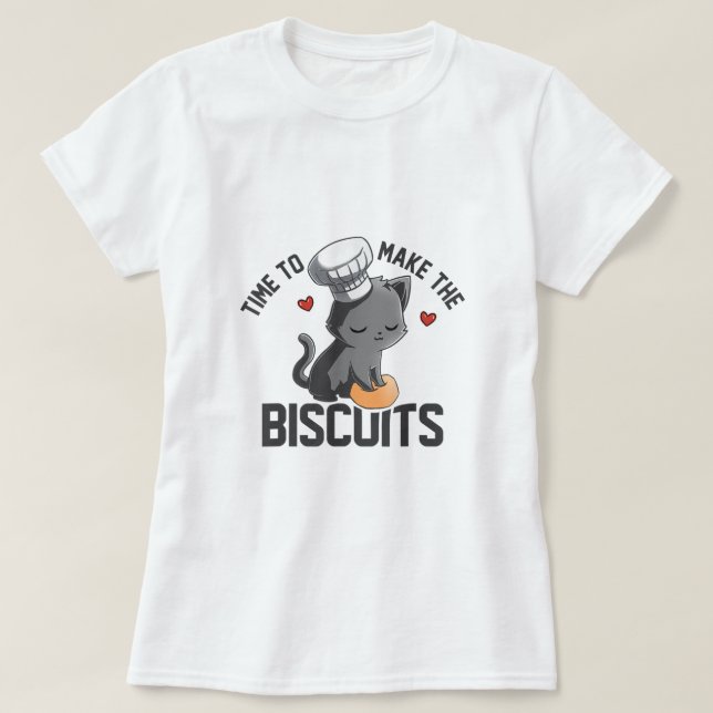 Time To Make The Biscuits Kneading Dough Kitten  T-Shirt (Design Front)