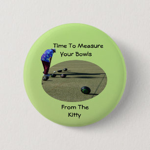 Time To Measure Your Lawn Bowls, Button