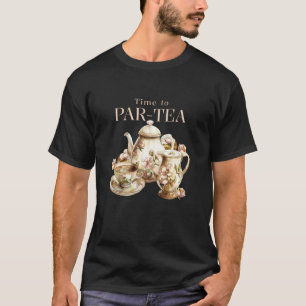 Time to Par-Tea (Tea Statement & Teacup Graphic) T-Shirt