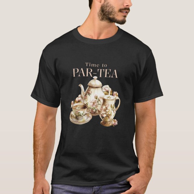Time to Par-Tea (Tea Statement & Teacup Graphic) T-Shirt (Front)