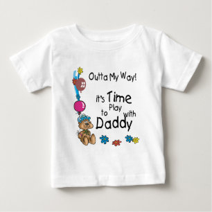 Time to Play with Daddy2 Baby T-Shirt