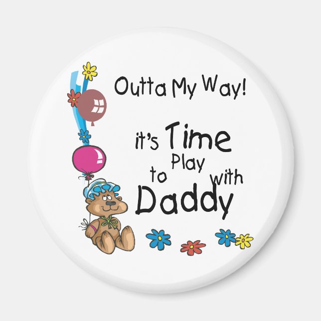 Time to Play with Daddy2 Magnet (Front)