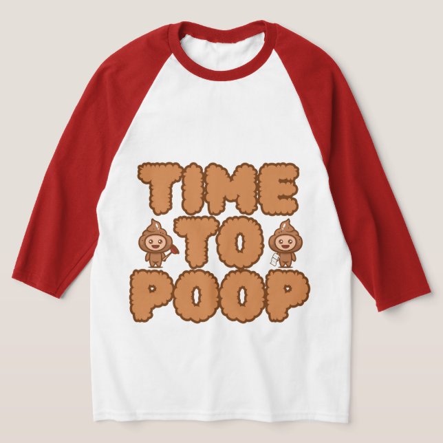 Time To Poop Funny T-Shirt (Laydown)