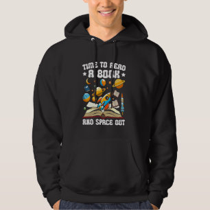 Time To Read A Book And Space Out Astronomy Lover Hoodie