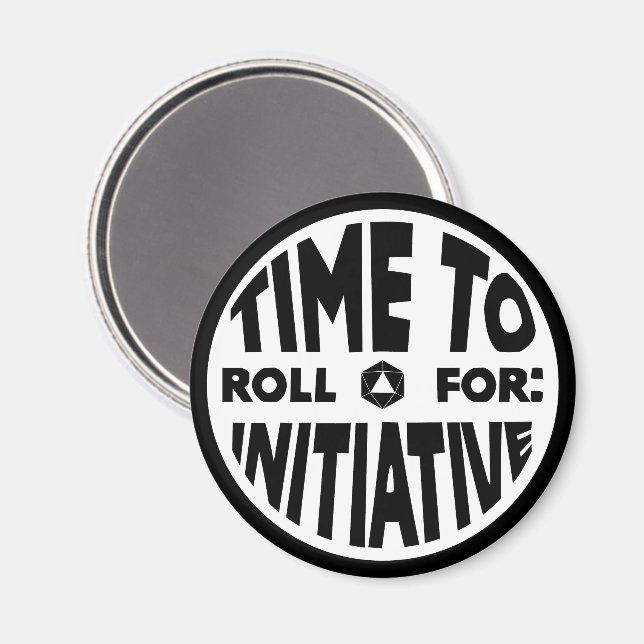Time To Roll For Initiative Magnet (Front/Back)