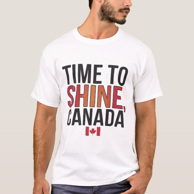 Time To Shine Canada  T-Shirt (Front)