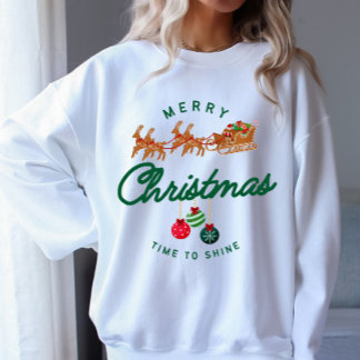 Time to Shine Merry Christmas  Sweatshirt
