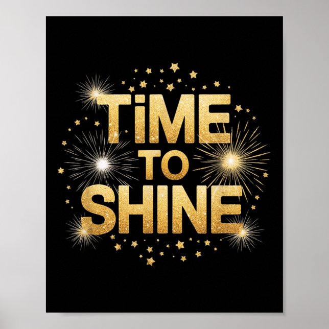 Time To Shine Motivational Sparkle Design With Sta Poster (Front)