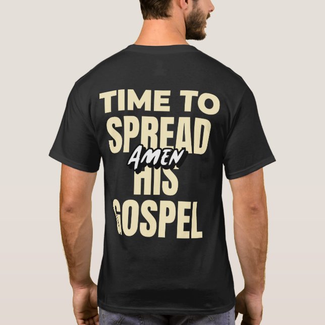 TIME TO SPREAD HIS GOSPEL T-Shirt (Back)