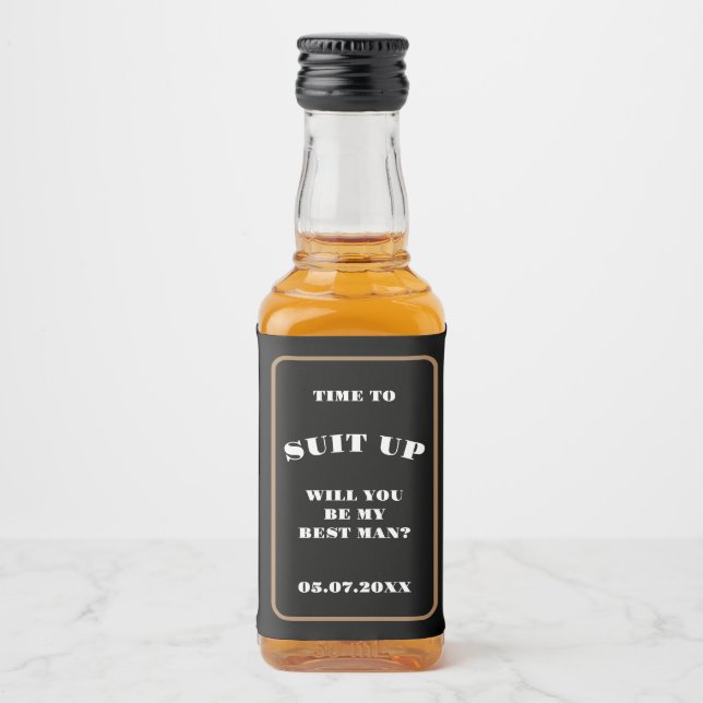 Time To Suit Up Be My Bestman Proposal Liquor Bottle Label (Front)