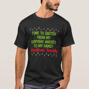 Time To Switch From My Everyday Anxiety To My Fanc T-Shirt
