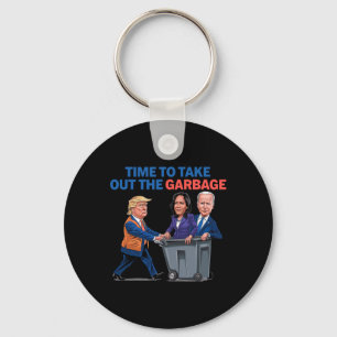 Time To Take Out The Garbyge Funny Garbyge For Tru Key Ring