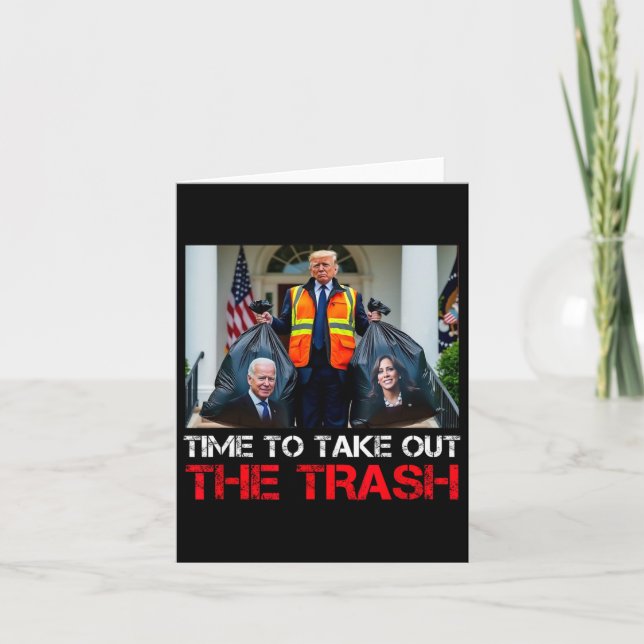 Time To Take Out The Trash Funny Trump Garbyge Man Card (Front)