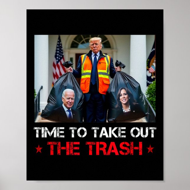 Time To Take Out The Trash Trump Garbage Man  Poster (Front)