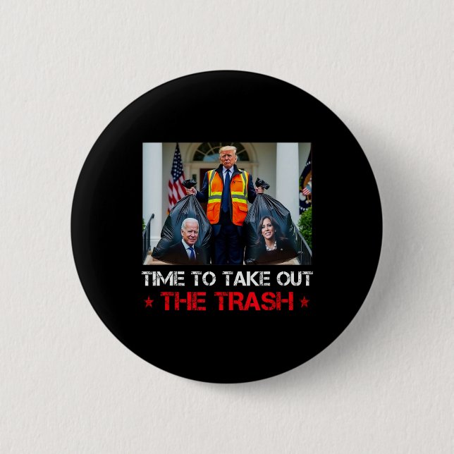 Time To Take Out The Trash Trump Garbyge Man  6 Cm Round Badge (Front)