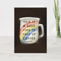 Time to take up coffee Rainbow Coffee Cup Funny
