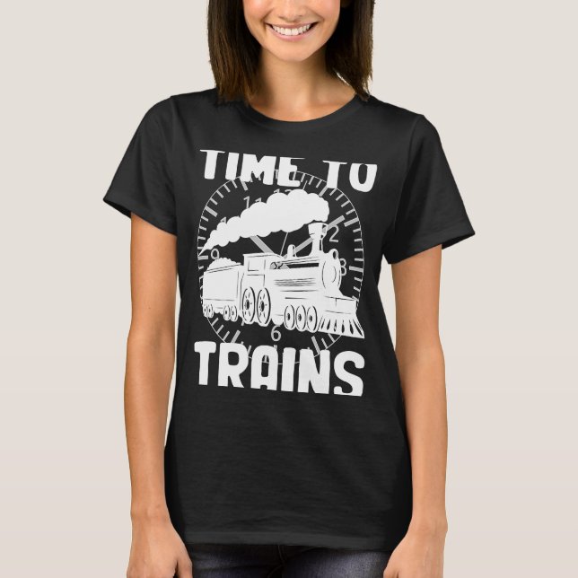 Time To Trains T-Shirt (Front)