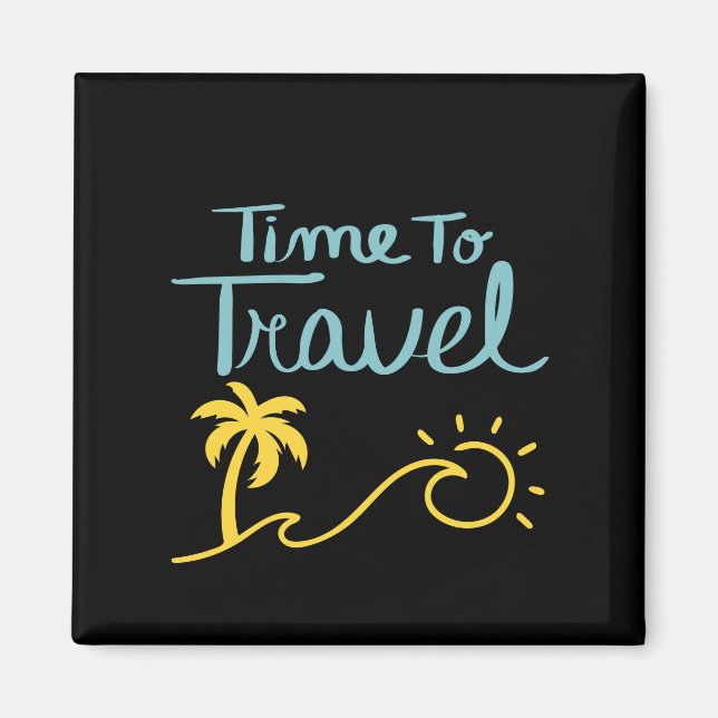  Time To Travel Beach Magnet (Front)