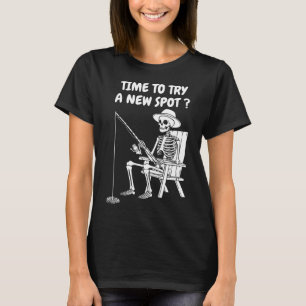 Time To Try A New Spot Funny Fishing 1  T-Shirt