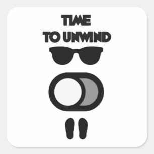 Time to Unwind Funny Relax Mode Design Square Sticker
