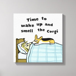 Time to Wake Up and Smell the Corgi Canvas Print