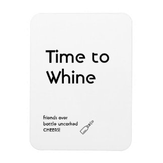 Time to Whine magnet