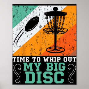 Time To Whip Out My Big Disc Golf Sket Players Men Poster