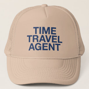 TIME TRAVEL AGENT fun slogan trucker hat