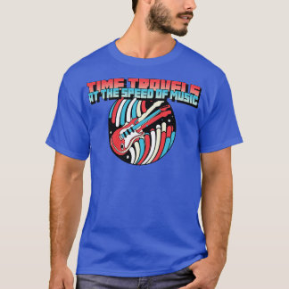 Time Travels At The Speed Of Music Retro T-Shirt