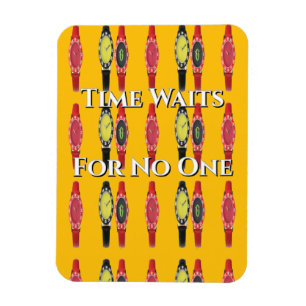Time Waits For No One Refrigerator   Magnet