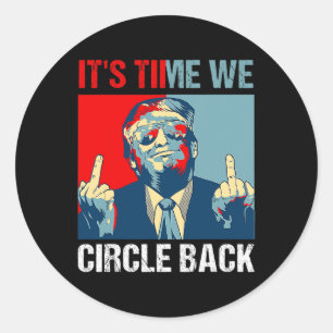 Time We Circle Back Trump 2024 Middle Finger Repub Classic Round Sticker
