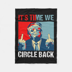 Time We Circle Back Trump 2024 Middle Finger Repub Fleece Blanket