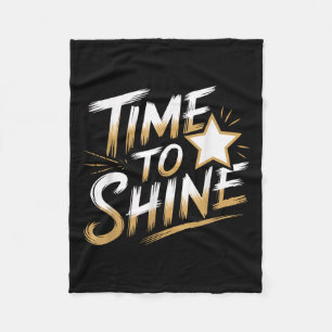 Time Women To Shine Motivational Men Kids  Fleece Blanket