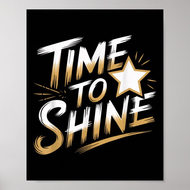 Time Women To Shine Motivational Men Kids  Poster (Front)