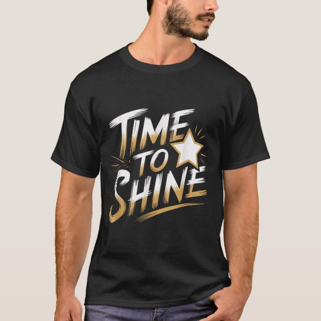 Time Women To Shine Motivational Men Kids  T-Shirt (Front)