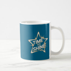 Time Women To Shine Motivational Star Men Kids  Coffee Mug
