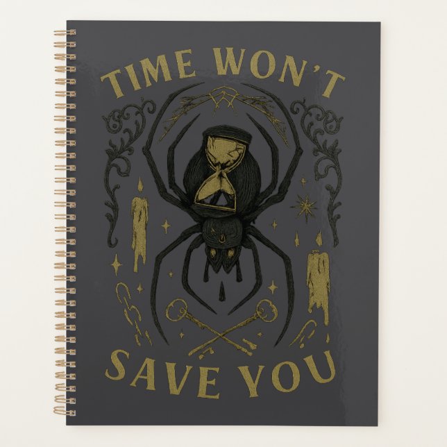 Time Won’t Save You Gothic Spider Planner (Front)