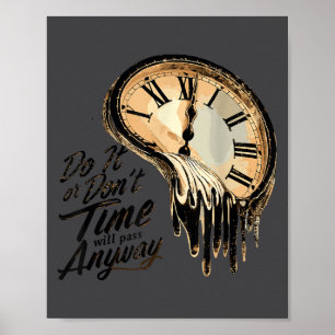 Timeless Motivation Quote With Melting Clocks  Poster
