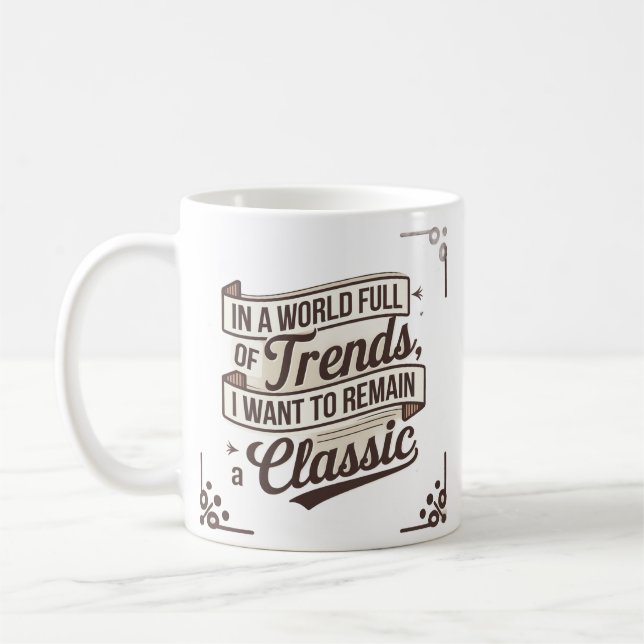 Timeless Style in a World of Trends Coffee Mug (Left)