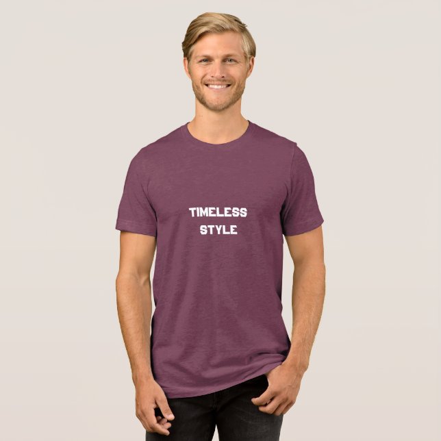 "Timeless style" Tri-Blend Shirt (Front Full)