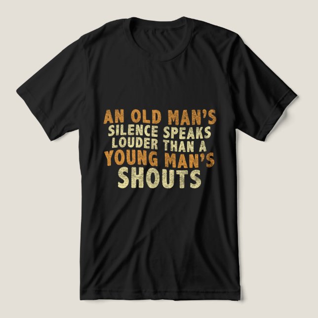 Timeless Wisdom – An Old Man’s Silence Quote Tri-Blend Shirt (Design Front)