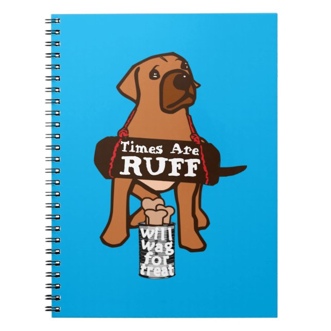 Times Are Ruff brown Puppy Dog Rhodesian Ridgeback Notebook (Front)