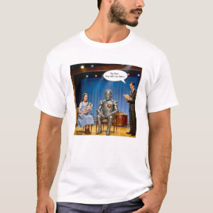 Tin Man you are the father  T-Shirt