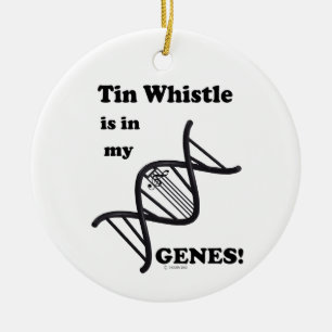 Tin Whistle in my Genes Ceramic Ornament