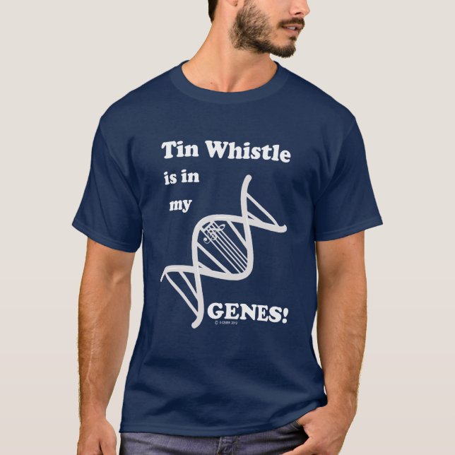 Tin Whistle Is In My Genes T-Shirt (Front)