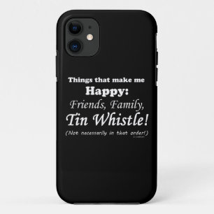 Tin Whistle Makes Me Happy iPhone 11 Case
