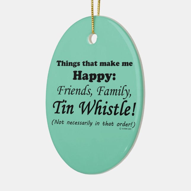 Tin Whistle Makes Me Happy Ceramic Ornament (Left)